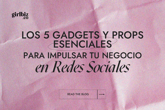 Los 5 Gadgets y Props Esenciales para Impulsar tu Negocio en Redes Sociales