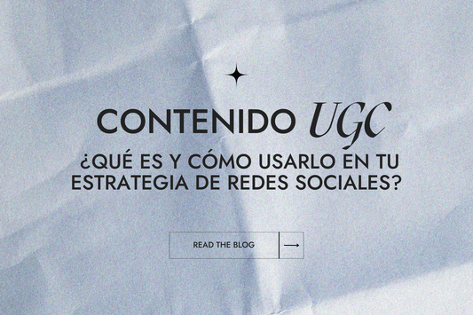 Contenido UGC: ¿qué es y cómo usarlo en tu estrategia de Redes Sociales?